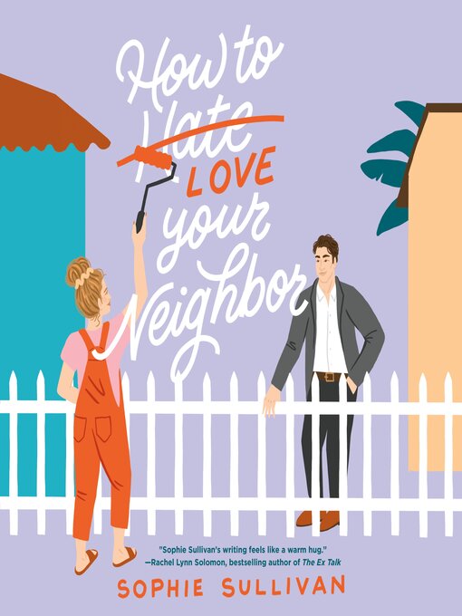 Title details for How to Love Your Neighbor by Sophie Sullivan - Wait list